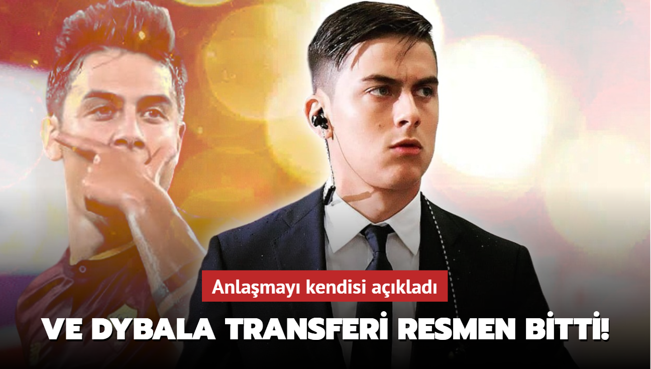 Ve Paulo Dybala transferi resmen bitti! Anlamay kendisi aklad...