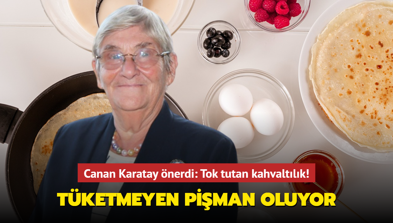 Canan Karatay nerdi: Tok tutan kahvaltlk! Tketmeyen piman oluyor