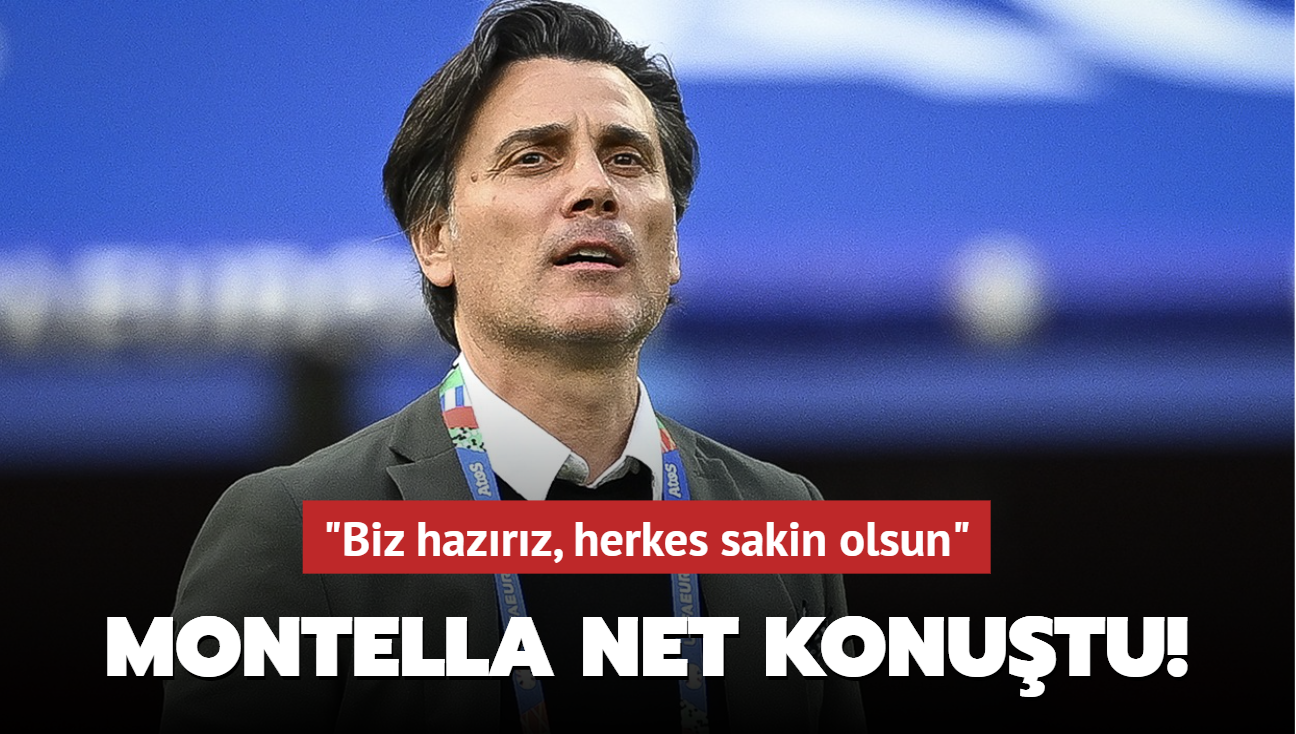 Montella net konutu! "Biz hazrz, herkes sakin olsun"