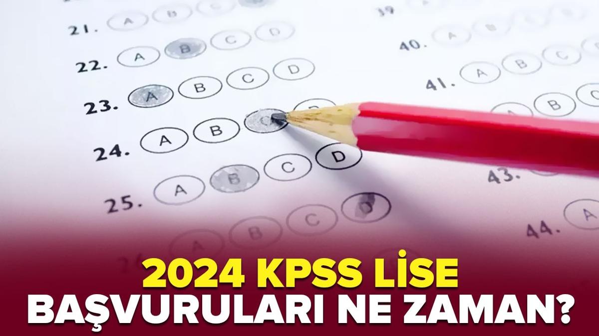 Ortaretim KPSS snav hangi tarihte" Lise KPSS bavurular ne zaman balyor" 2024 Lise KPSS bavuru ve snav tarihleri