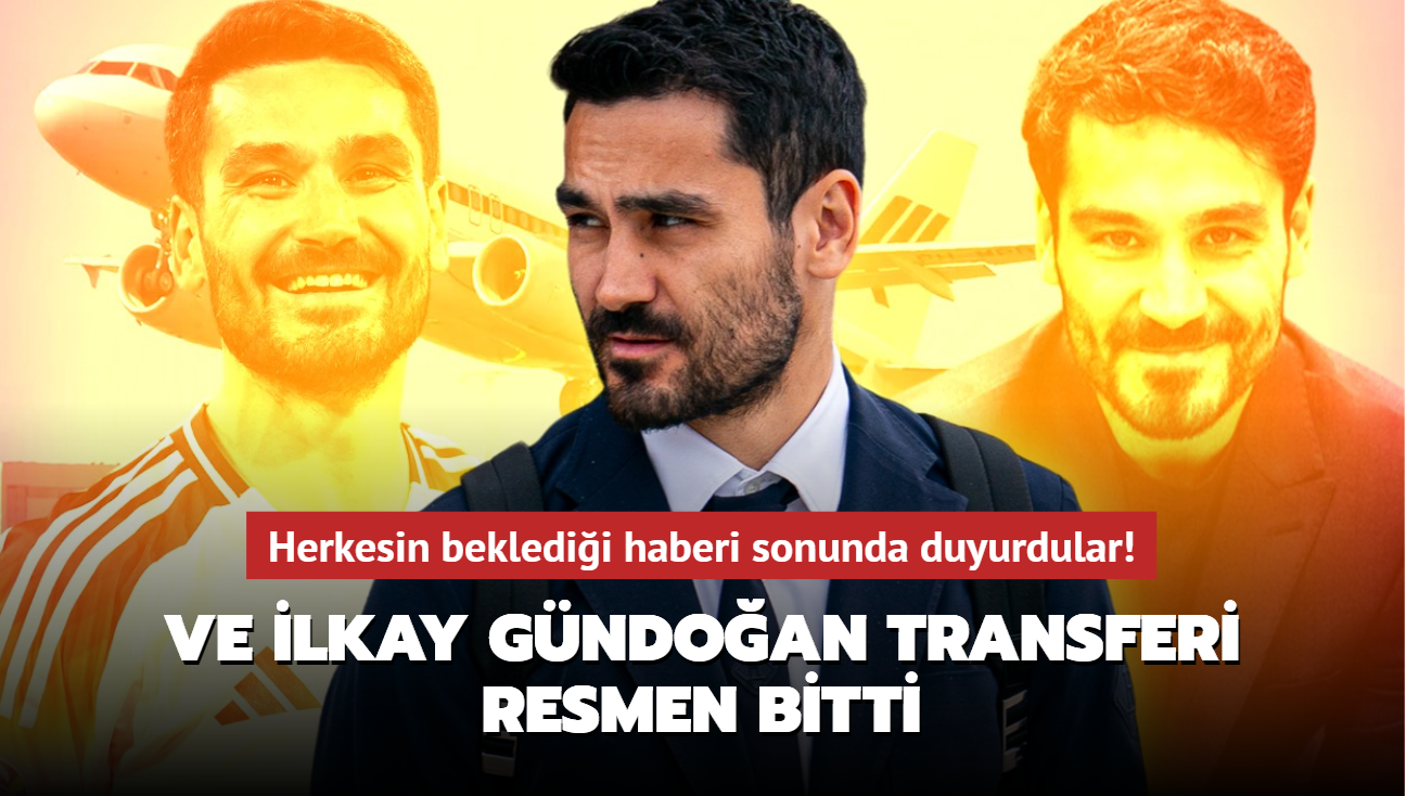 Ve lkay Gndoan transferi resmen bitti! Herkesin bekledii haberi sonunda duyurdular...