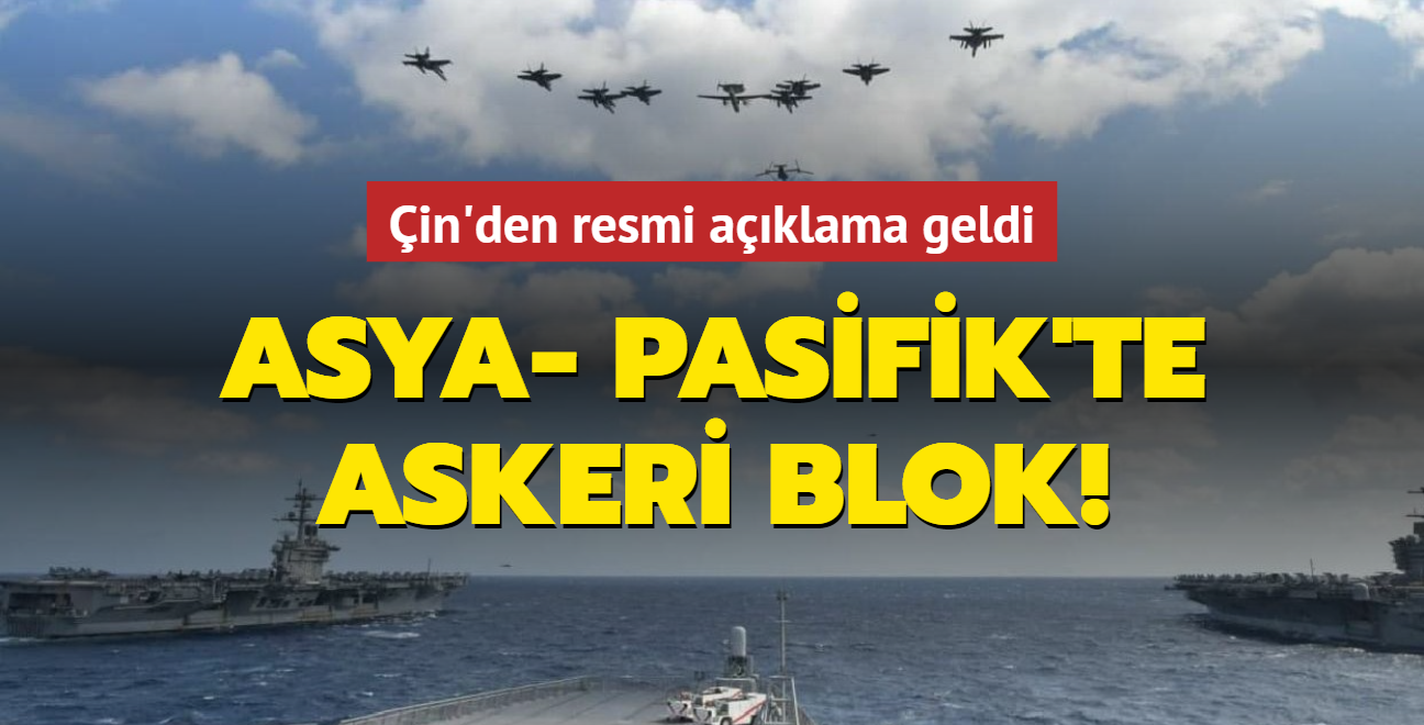 Asya- Pasifik'te askeri blok! in'den resmi aklama geldi