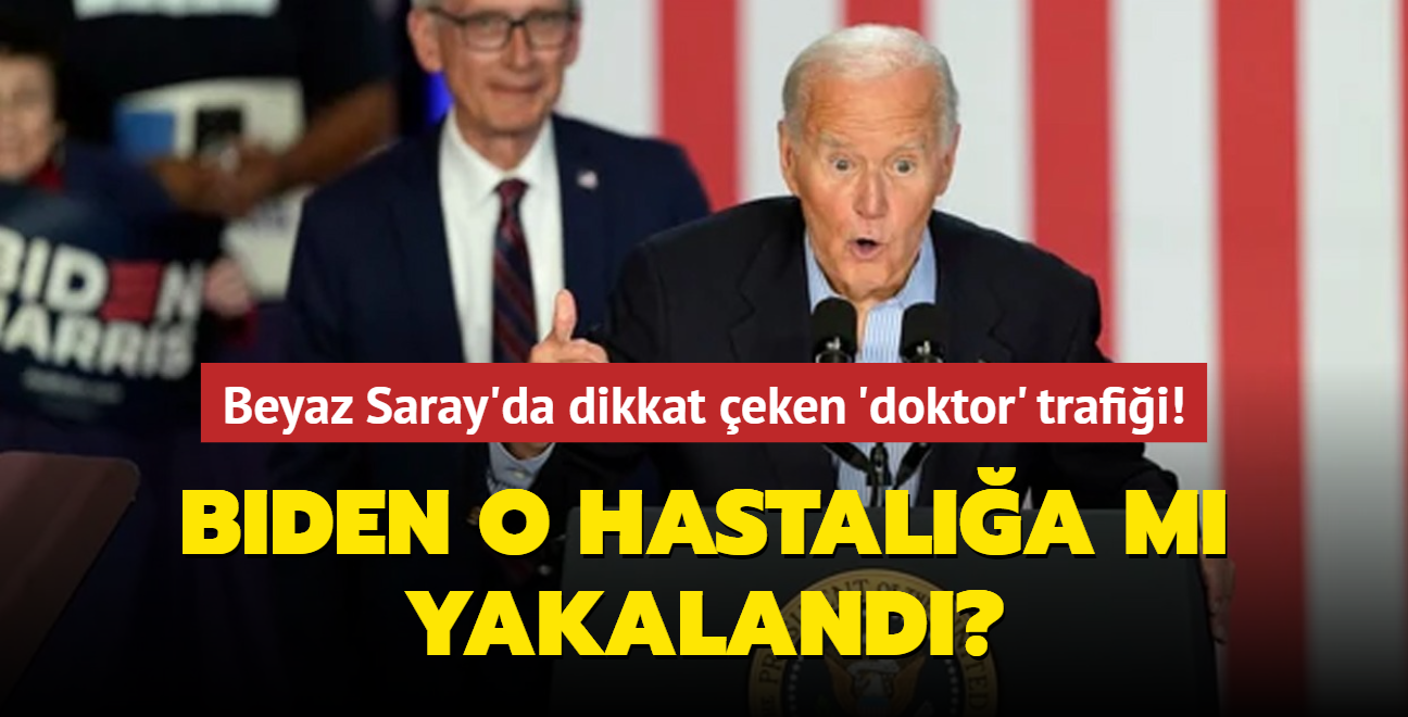 Biden 'parkinson'a m yakaland" Doktor Beyaz Saray' 8 ayda 8 kez ziyaret etti