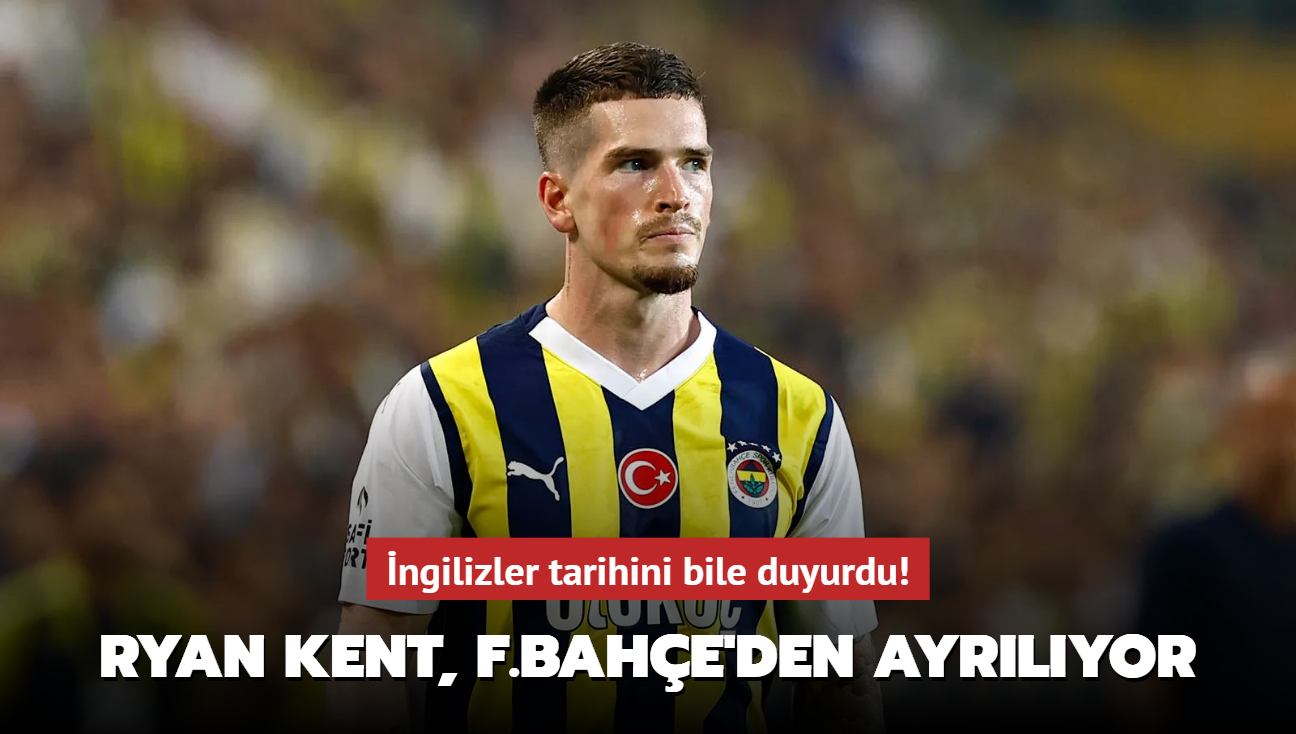 ngilizler tarihini bile duyurdu! Ryan Kent, Fenerbahe'den ayrlyor