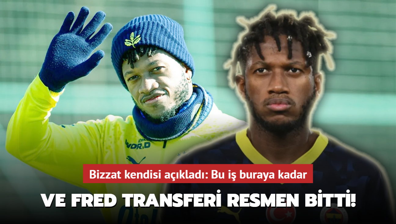 Ve Fred transferi resmen bitti! Bizzat kendisi aklad: Bu i buraya kadar...