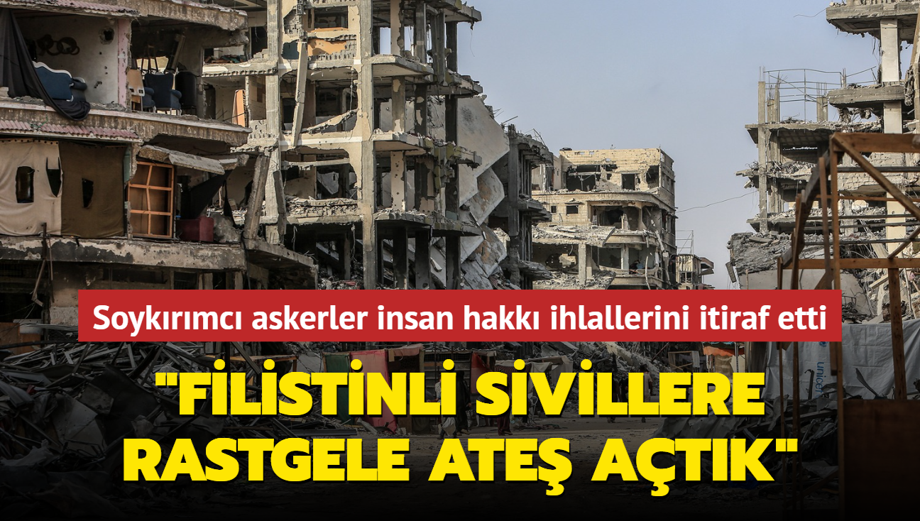 Soykrmc askerler insan hakk ihlallerini itiraf etti: Filistinli sivillere rastgele ate atk