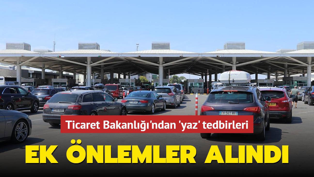 Ticaret Bakanl'ndan 'yaz' tedbirleri: Yolcu says artt, ek nlemler alnd