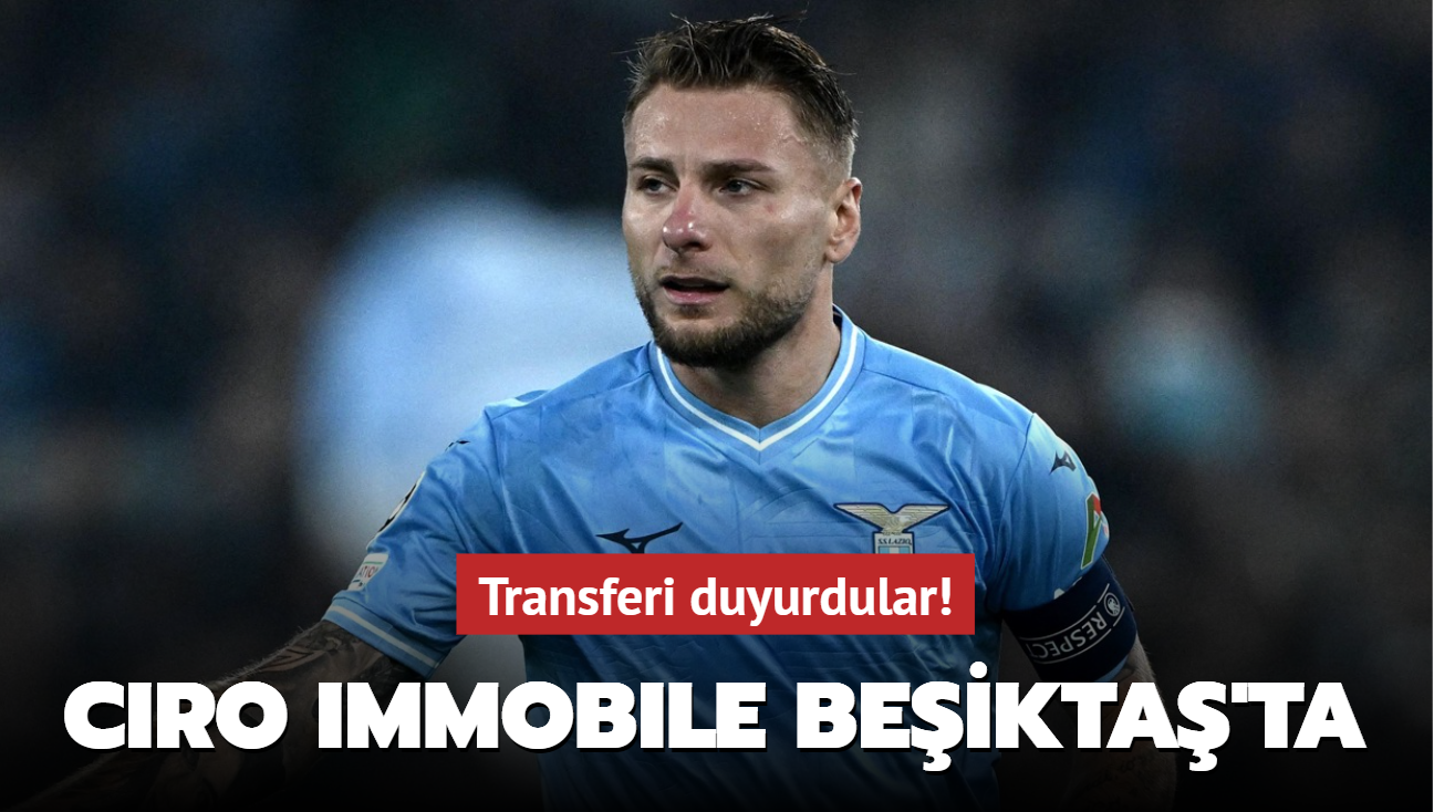 Transferi duyurdular! Ciro Immobile Beikta'ta