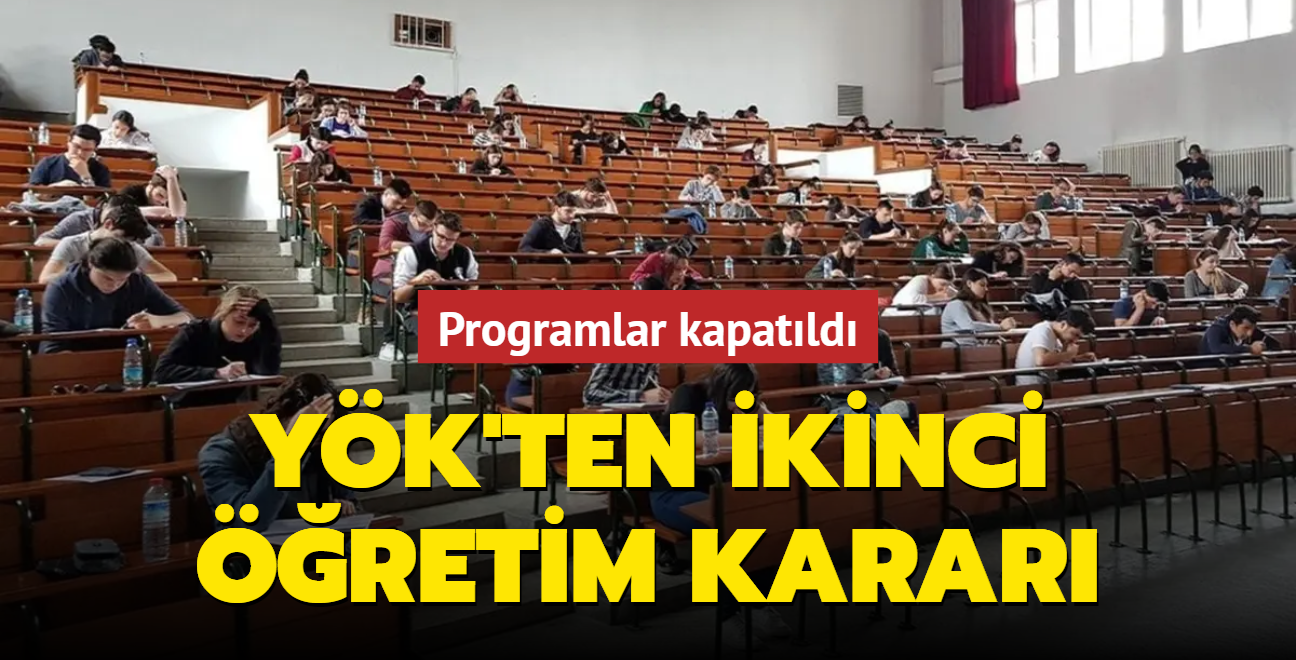 YK'ten son dakika karar: kinci retim programlar kapatld