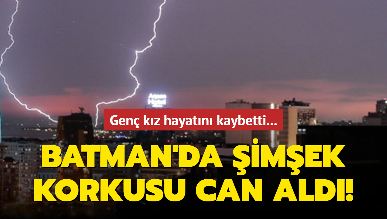 Batman'da imek korkusu can ald! Gen kz hayatn kaybetti