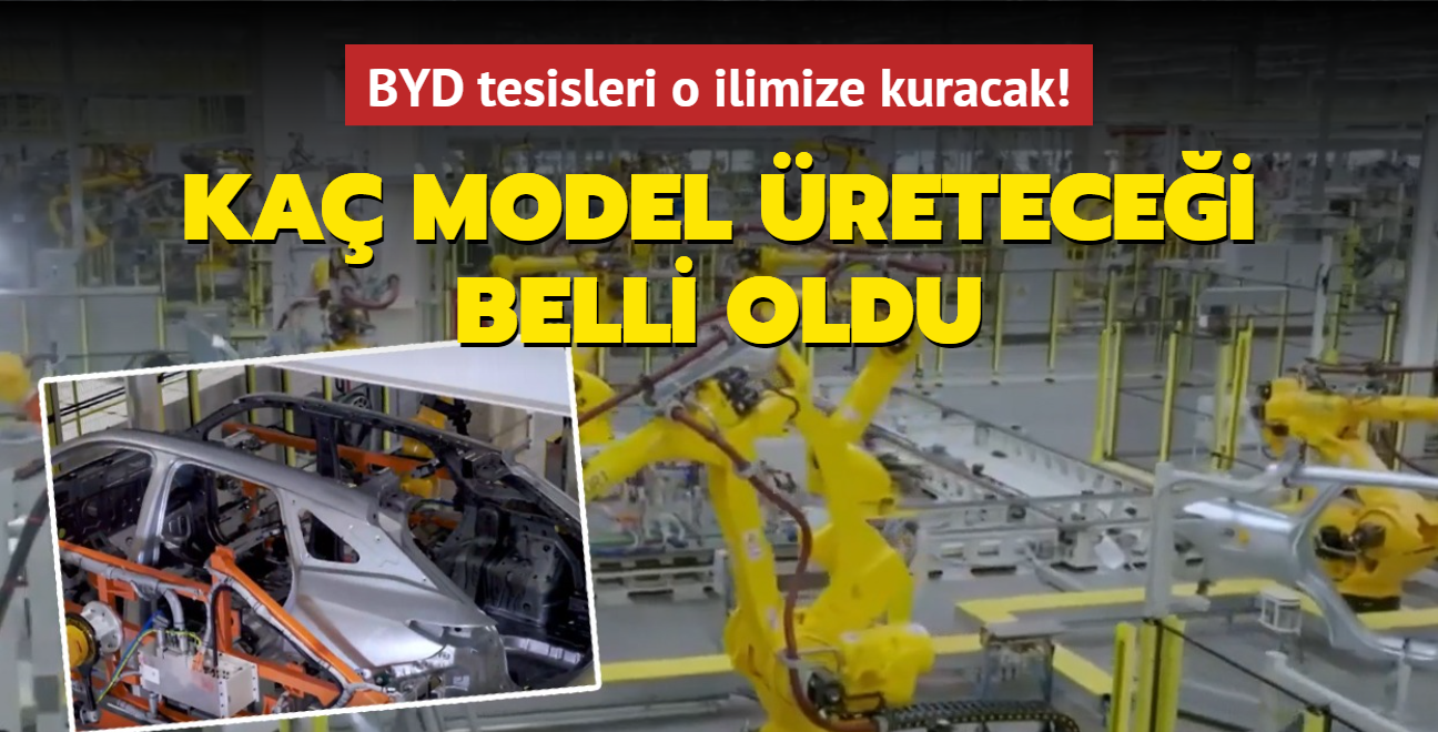 BYD tesisleri o ilimize kuracak! Ka model retecei belli oldu