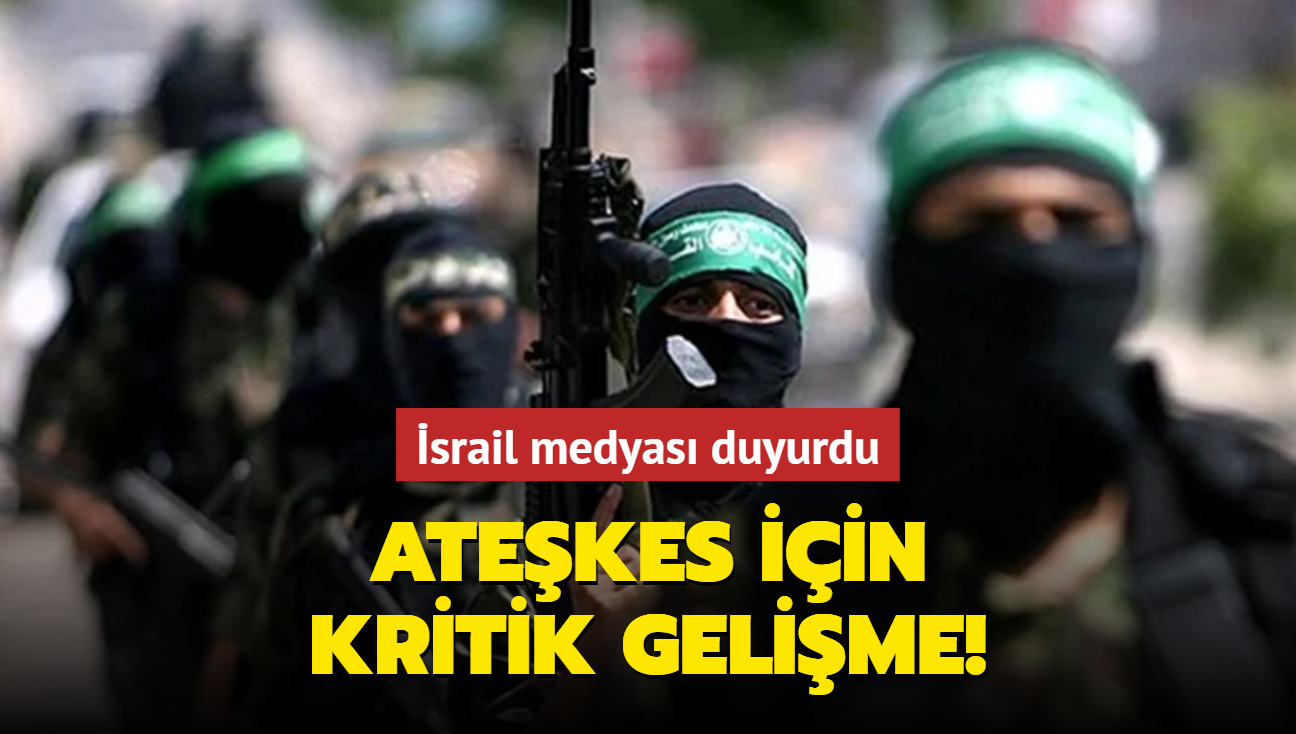 srail medyas duyurdu: Atekes iin kritik gelime!