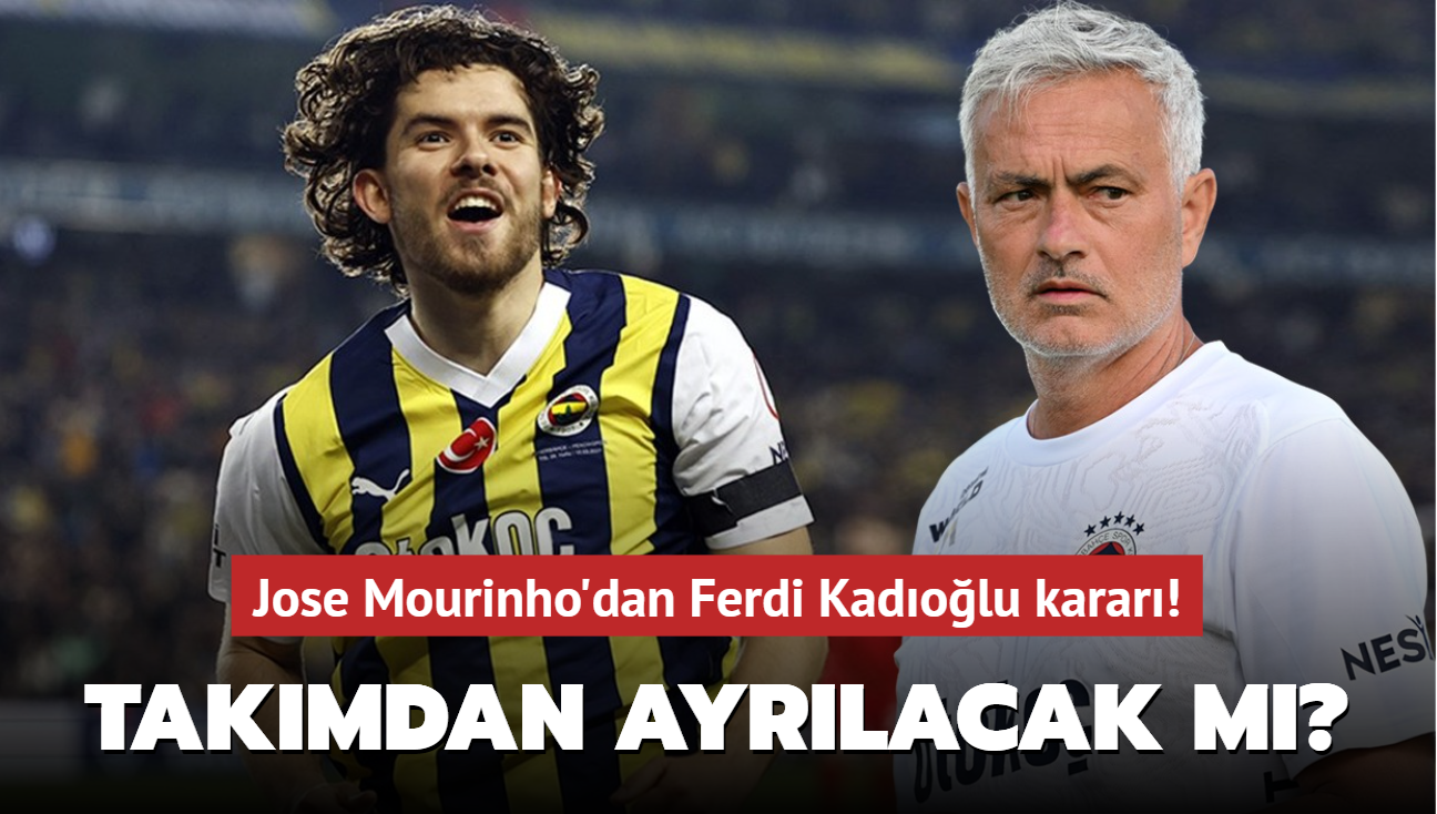 Jose Mourinho'dan Ferdi Kadolu karar! Takmdan ayrlacak m"