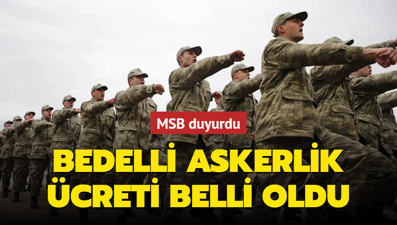 MSB duyurdu! Bedelli askerlik creti belli oldu