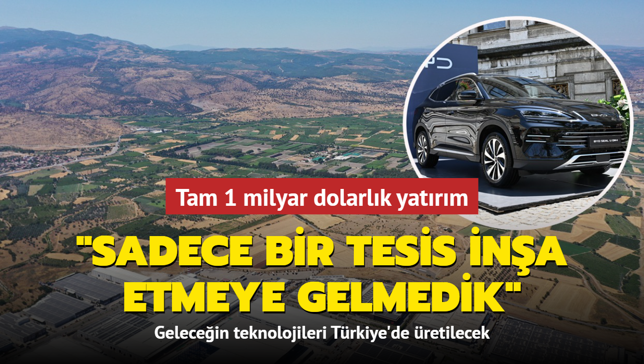 Trkiye'ye 1 milyar dolarlk yatrm! BYD CEO'su: Sadece bir tesis ina etmeye gelmedik