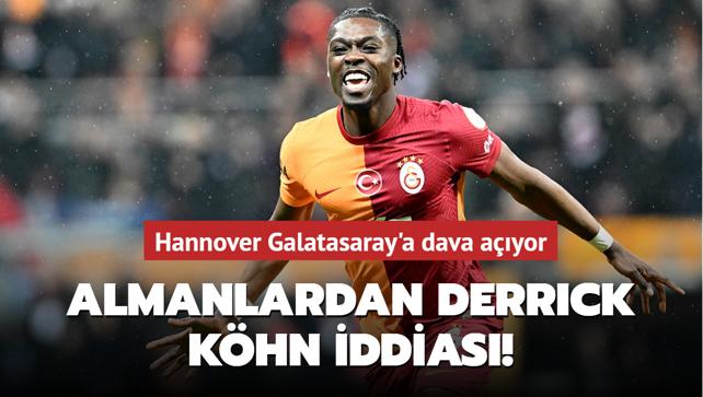 Almanlardan Derrick Khn iddias! Hannover Galatasaray'a dava ayor