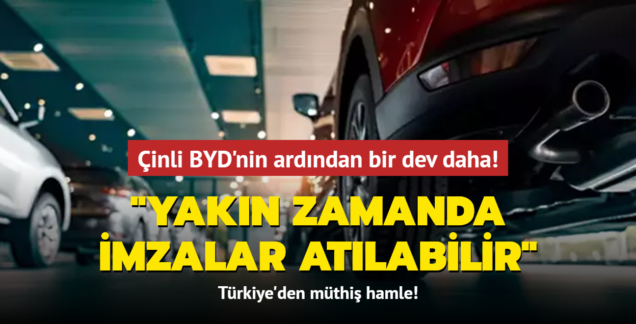 inli BYD'nin ardndan bir dev daha: Yakn zamanda imzalar atlabilir