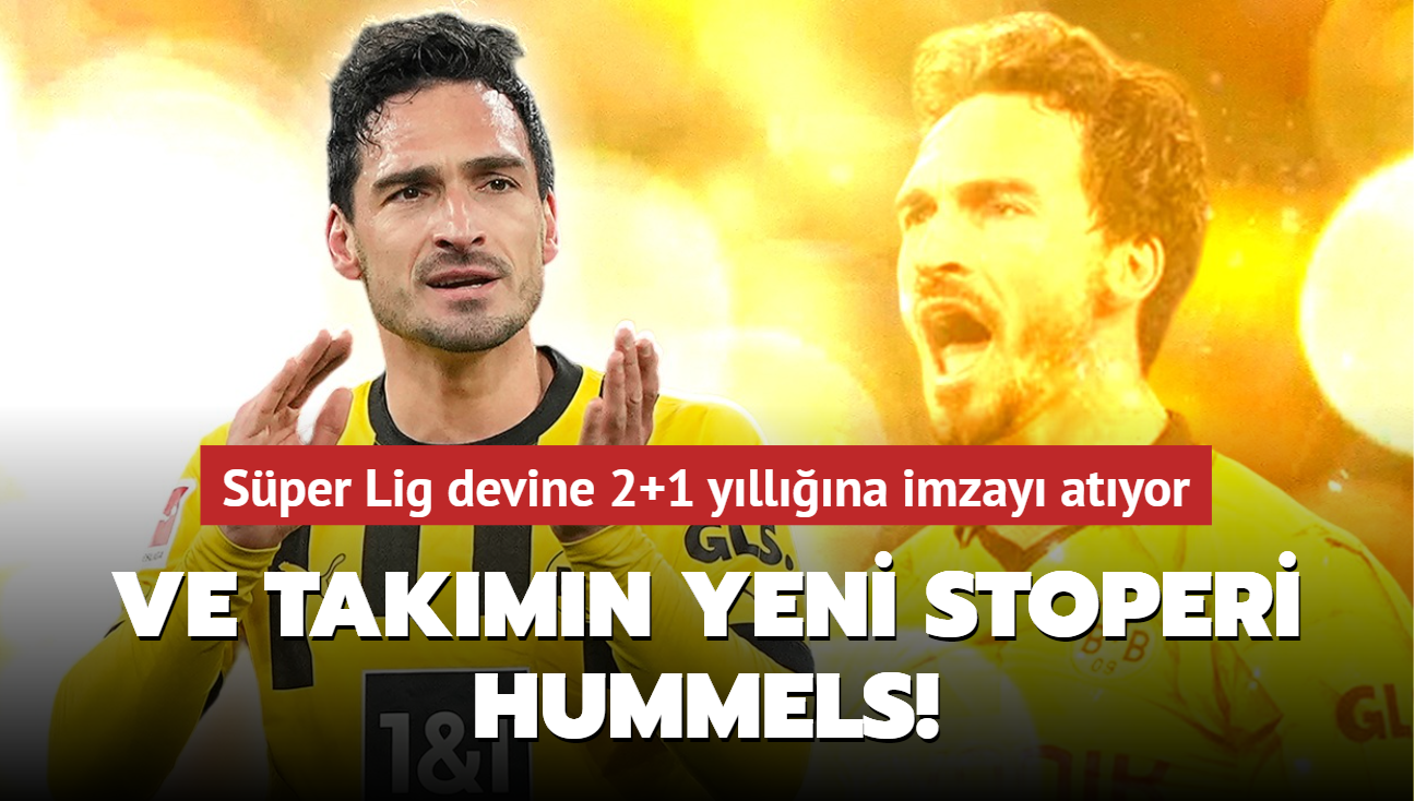 Ve takmn yeni stoperi Mats Hummels! Sper Lig devine 2+1 yllna imzay atyor