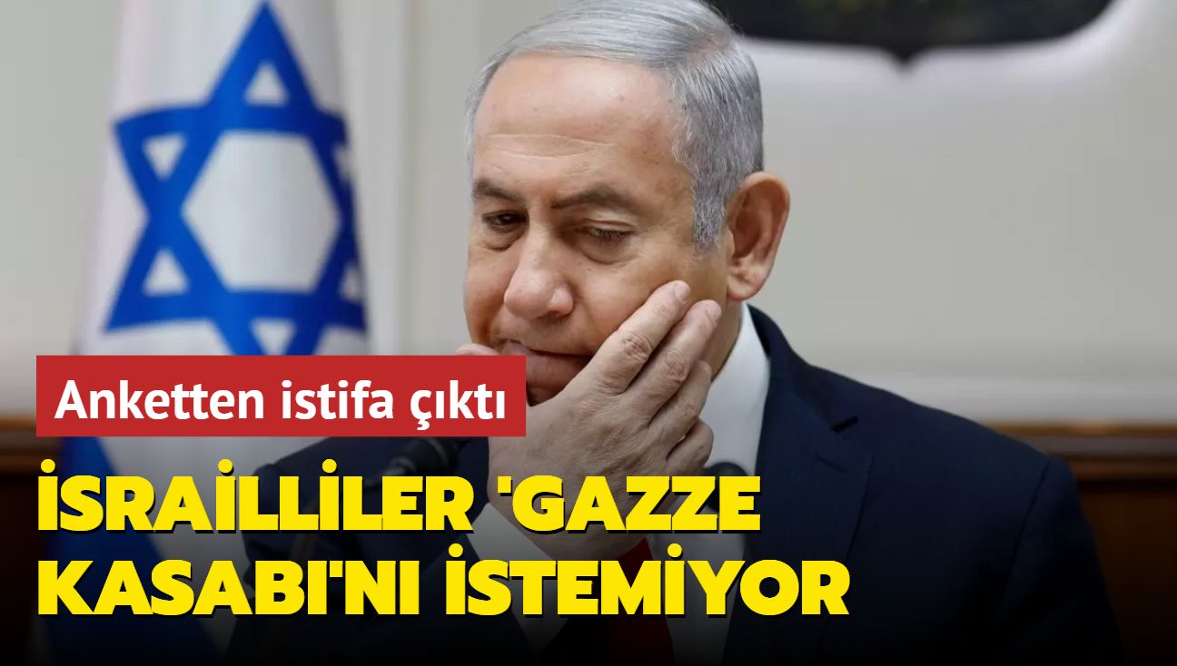 Anketten istifa kt: sraillilerin yzde 72'si Netanyahu'yu istemiyor