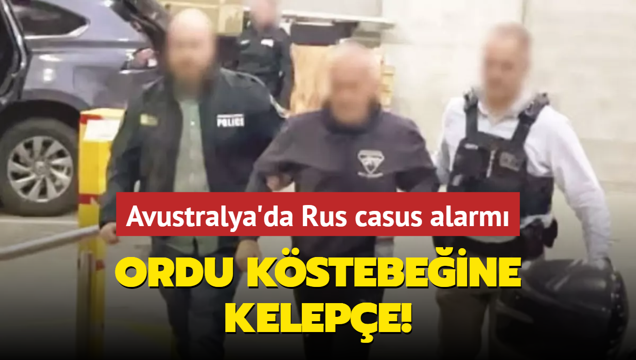 Avustralya'da Rus casus alarm... Ordu kstebeine kelepe! 