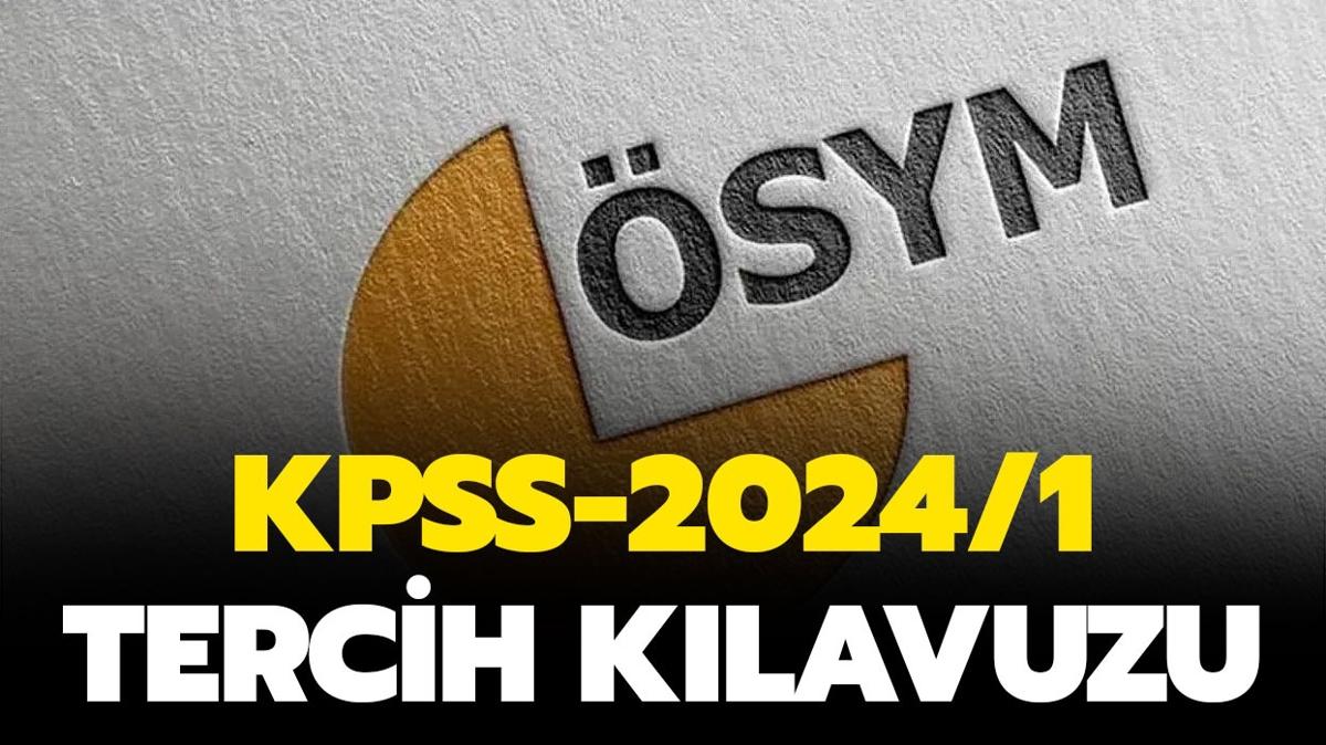 KPSS-2024/1 TERCH KILAVUZU, KADRO VE POZSYONLAR! KPSS 2024/1 tercihleri ne zaman bitecek"