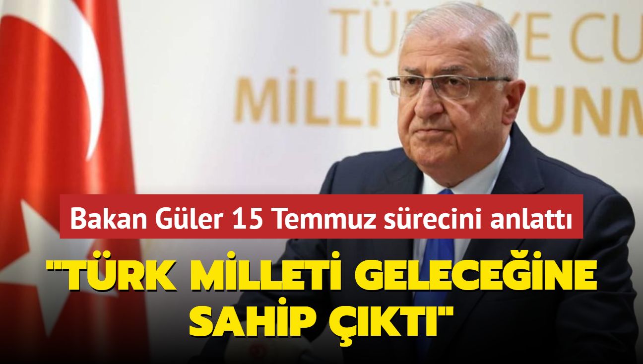 Bakan Gler 15 Temmuz srecini anlatt: Trk milleti geleceine sahip kt