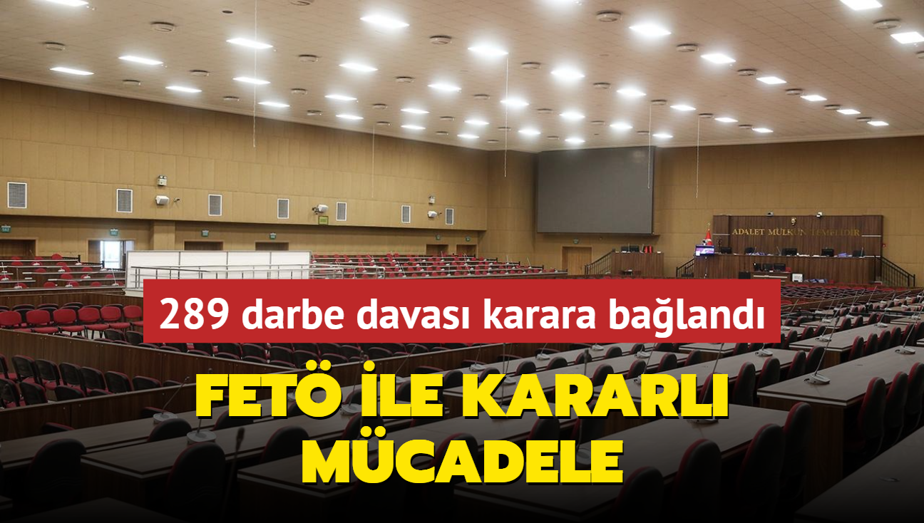 FET ile kararl mcadele! 289 darbe davas karara baland