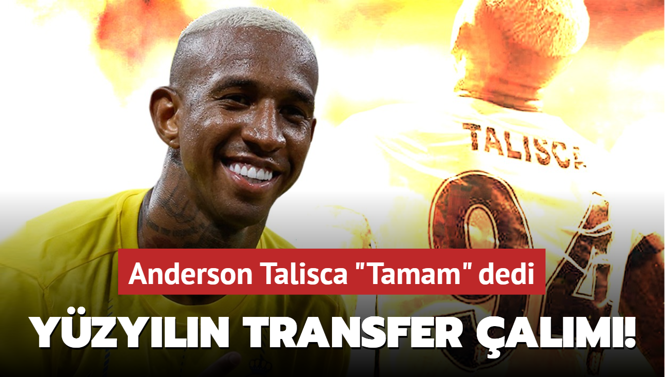 Ve yzyln transfer alm! Anderson Talisca 'Tamam' dedi: 4 yllk anlama duyuruldu