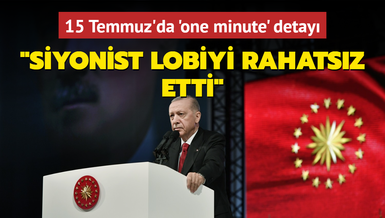 15 Temmuz'da 'one minute' detay: Siyonist lobiyi rahatsz etti