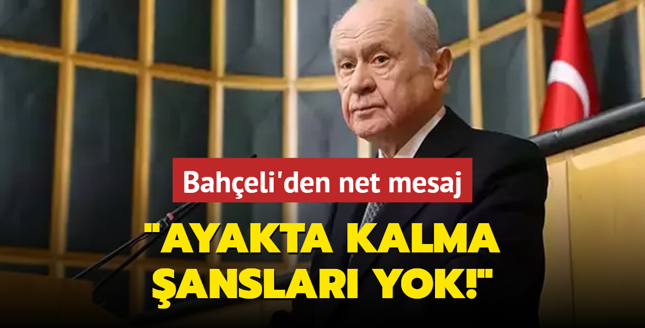 Baheli: Yeni yzylda ne PKK'nn ne de FET'nn ayakta kalma ans yoktur