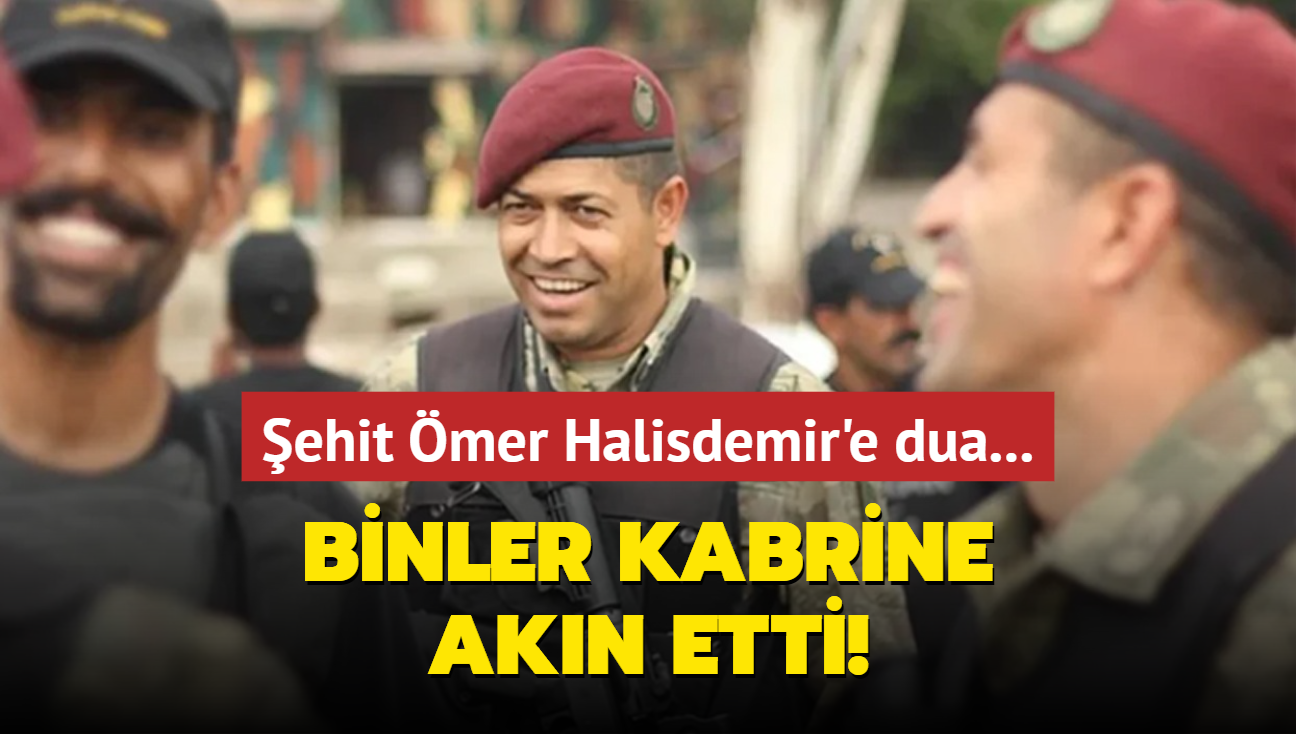 ehit mer Halisdemir'e dua... Binler kabrine akn etti!