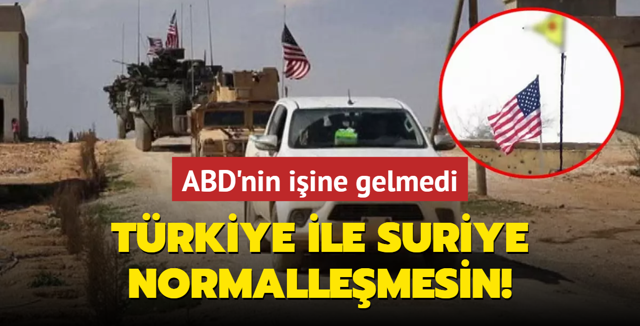 ABD'nin iine gelmedi! Trkiye ile Suriye normallemesin