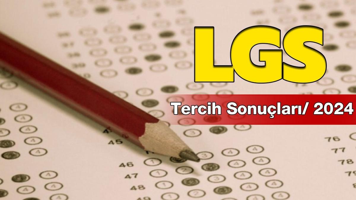 MEB LGS tercih sonular sorgulama ekran | LGS tercih sonular ne zaman aklanacak" 