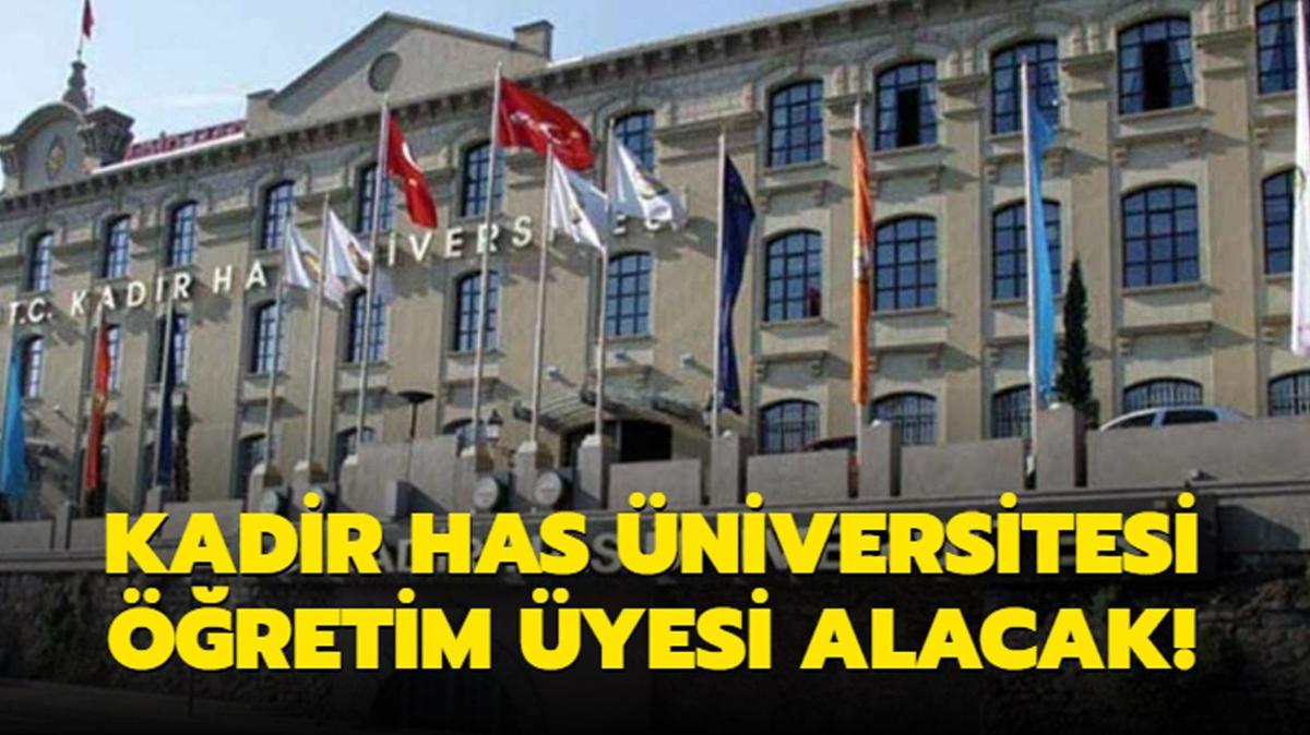 Kadir Has niversitesi retim yesi alacak! 