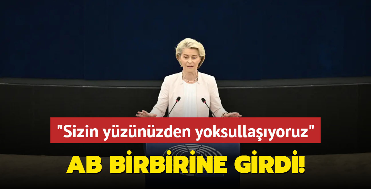 Avrupa birbirine girdi: Sizin yznzden yoksullayoruz