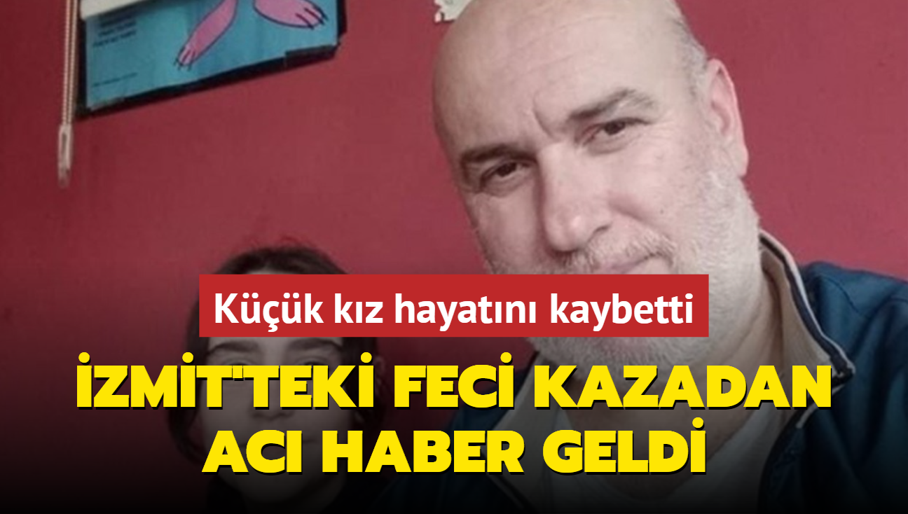 zmit'teki feci kazadan ac haber geldi