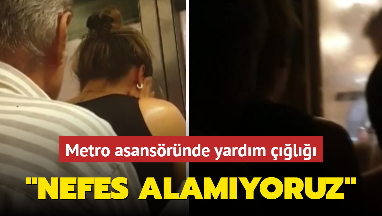 Metro asansrnde yardm l! Mahsur kaldlar: Nefes alamyoruz