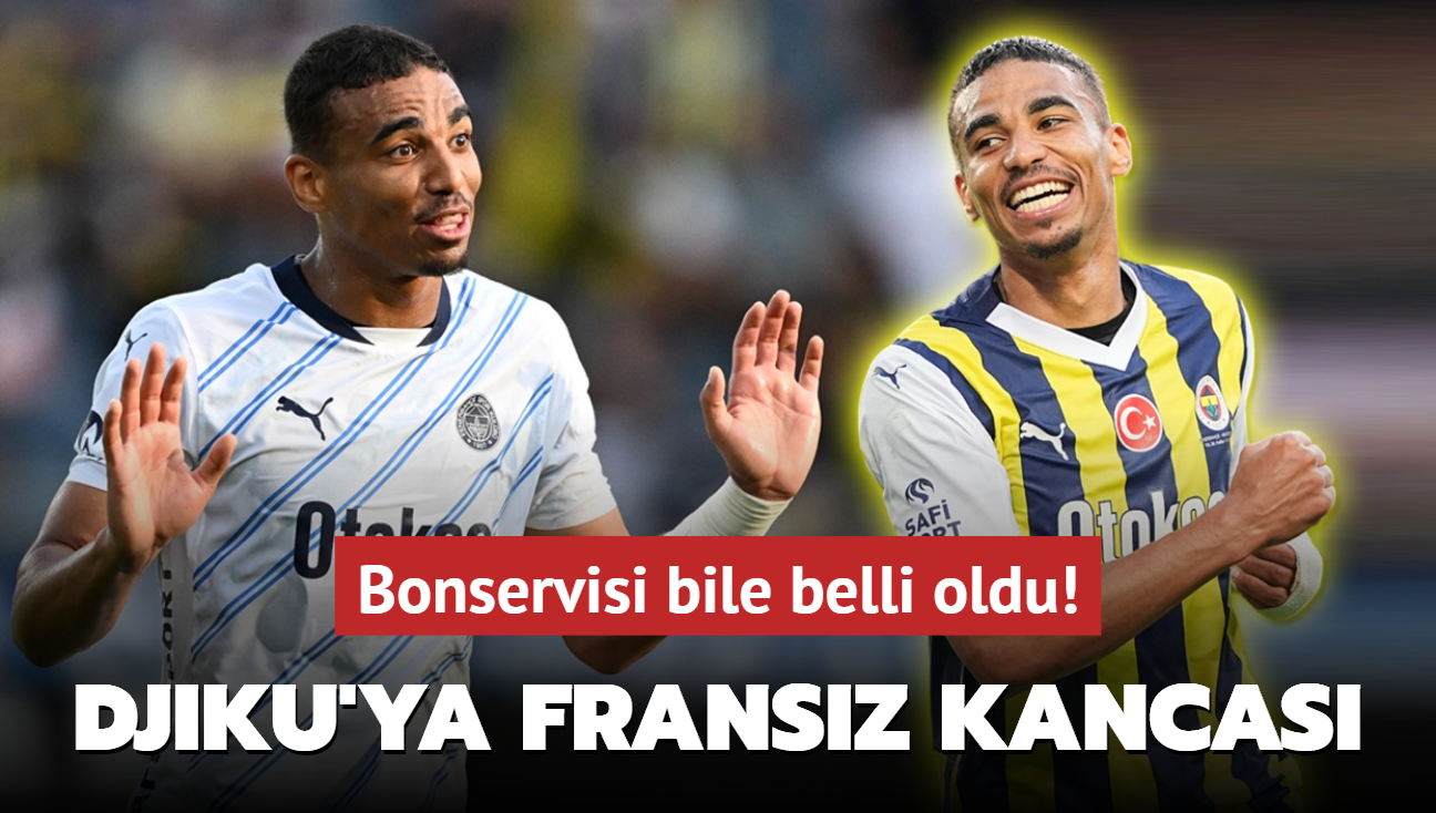 Alexander Djiku'ya Fransz kancas! Bonservisi bile belli oldu