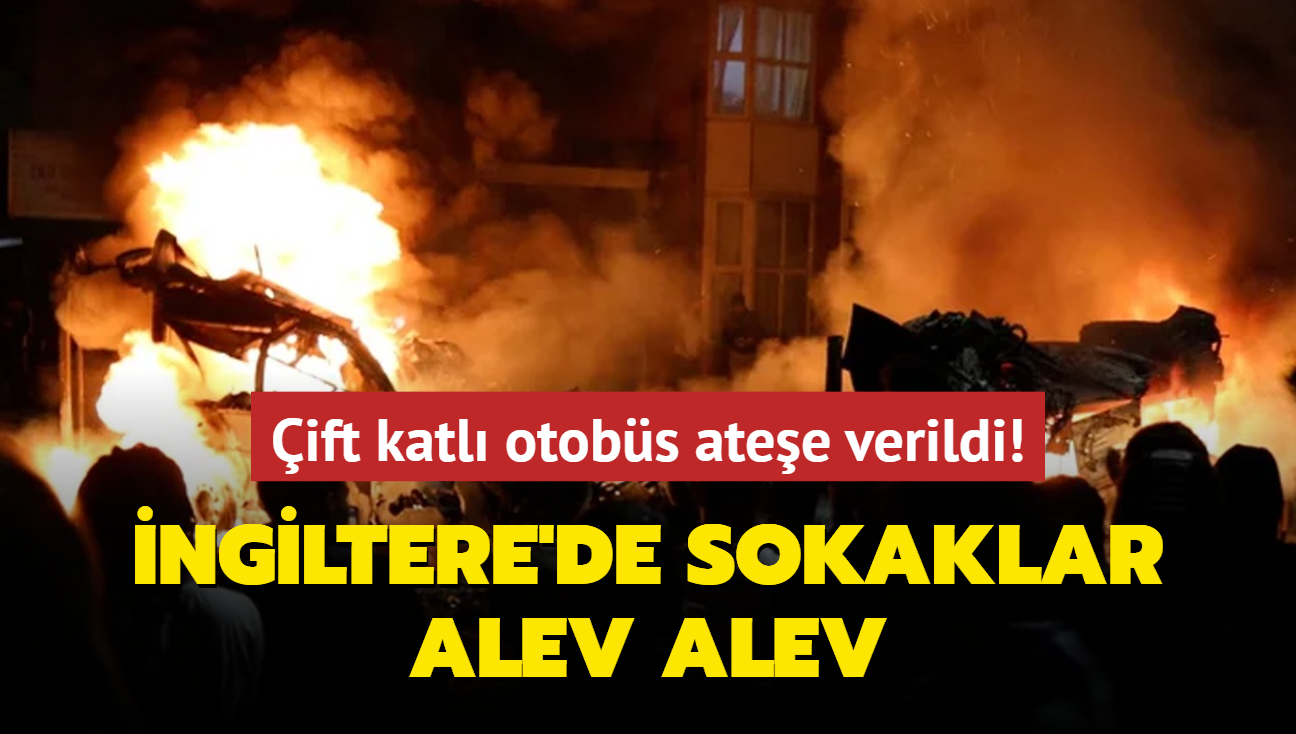 ift katl otobs atee verildi! ngiltere'de sokaklar alev alev