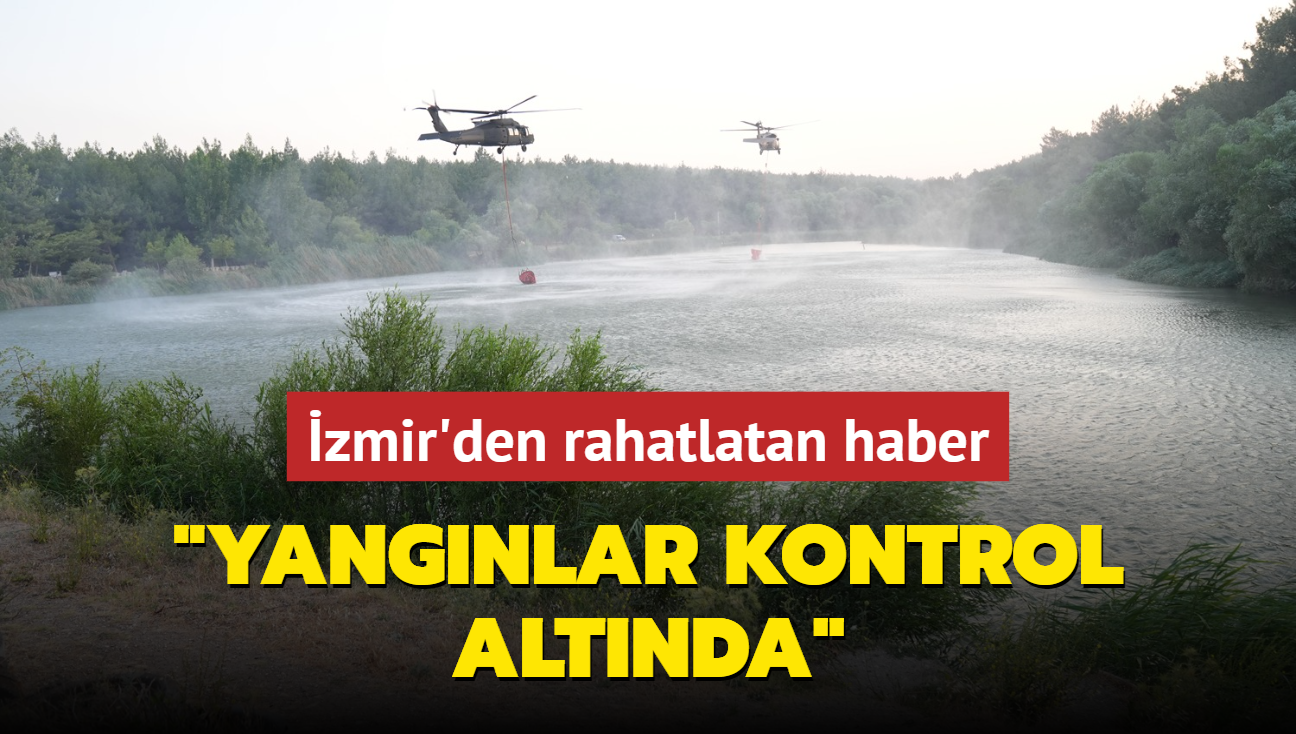 zmir'den rahatlatan haber: Yangnlar kontrol altnda