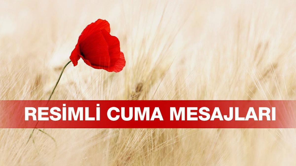 Gzel, anlaml, resimli cuma mesajlar | Hi grlmemi, iek ve gl resimli cuma mesajlar ve szleri 2024