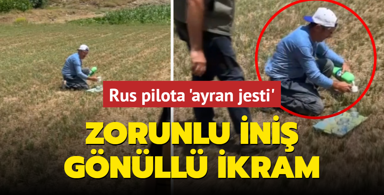 Zorunlu ini gnll ikram... Rus pilota 'ayran jesti' kalpleri stt