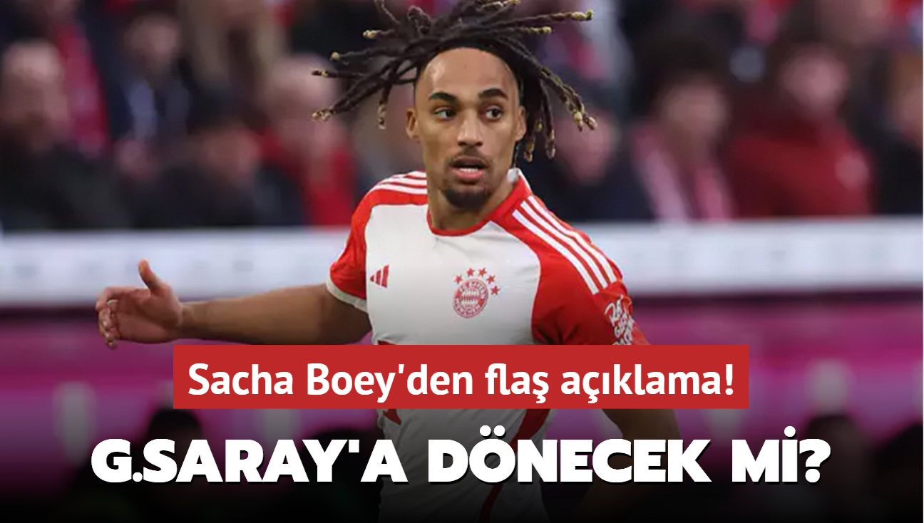 Galatasaray'a dnecek mi" Sacha Boey'den fla aklama