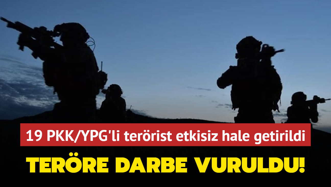 Terre darbe vuruldu! 19 PKK/YPG'li terrist etkisiz hale getirildi