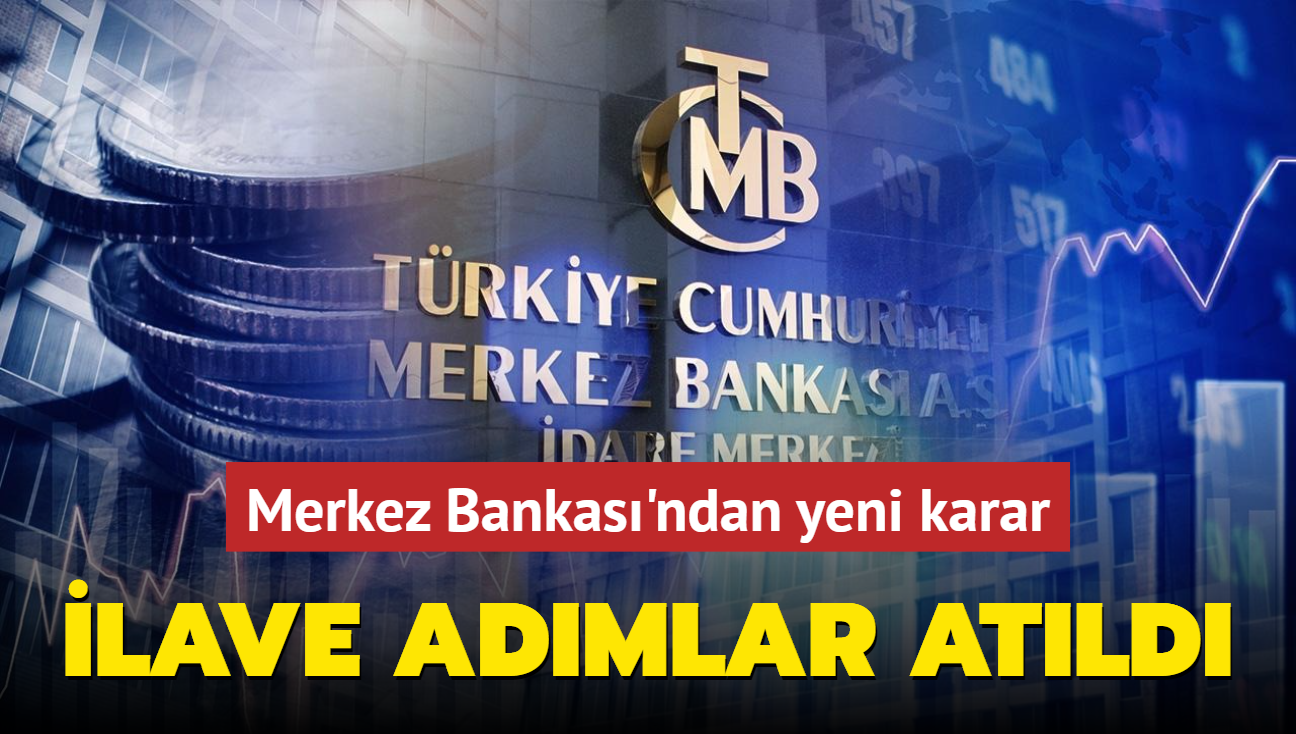 Merkez Bankas'ndan yeni karar! lave admlar atld