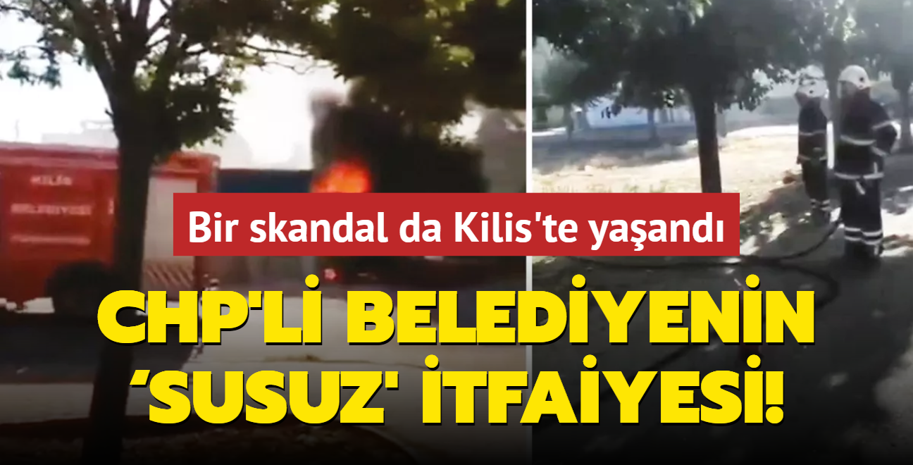 CHP'li belediyenin susuz' itfaiyesi!