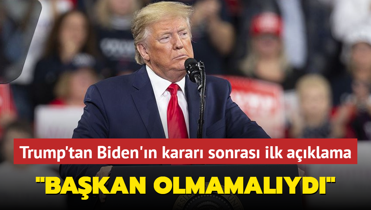 Trump'tan Biden'n karar sonras ilk aklama: Hi Bakan olmamalyd