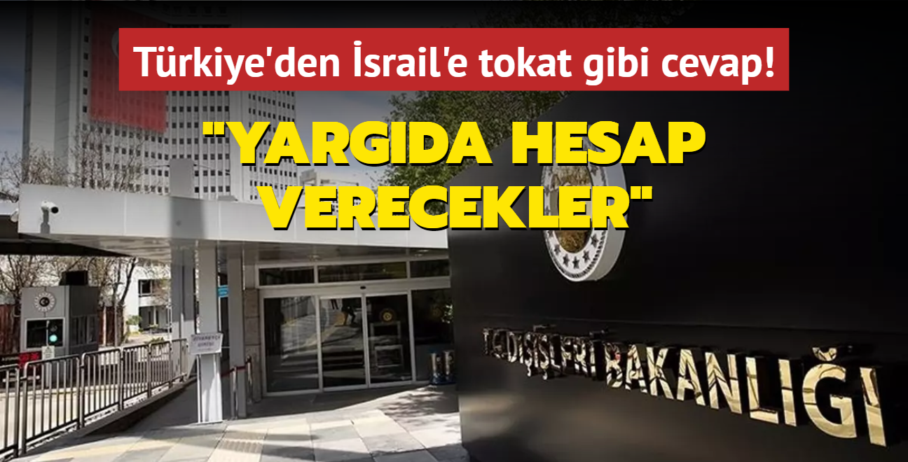 Trkiye'den srail'e tokat gibi cevap! Yargda hesap verecekler