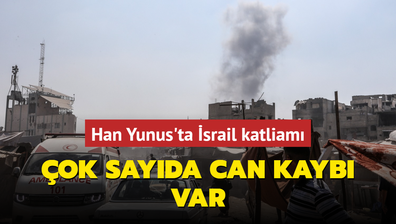 Han Yunus'ta srail katliam: ok sayda can kayb var