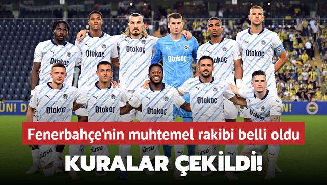 Kuralar ekildi! Fenerbahe'nin muhtemel rakibi belli oldu